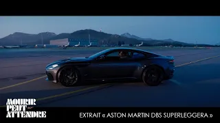 NO TIME TO DIE - Extrait Aston Martin DBS Superleggera Lashana Lynch Daniel Craig James Bond 007