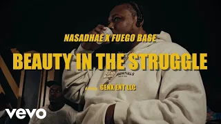 NASADHAE - Beauty In The Struggle ft. Fuego Base