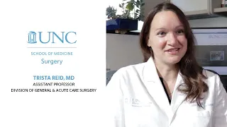 UNC Surgery Profile: Trista Reid, MD, (Loving What She Does, Helping People Everyday)