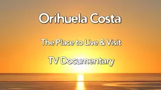 Orihuela Costa Costa Blanca Movie TV Documentary 2018 (29 min)