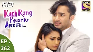 Kuch Rang Pyar Ke Aise Bhi - कुछ रंग प्यार के ऐसे भी - Ep 362 - 19th July, 2017