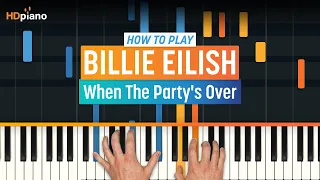 How to Play "When the Party's Over" by Billie Eilish | HDpiano (Part 1) Piano Tutorial