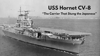 USS Hornet (CV 8) - The Carrier That Stung the Japanese