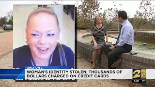 Woman's identity stolen; thousands of dollars charged on credit cards