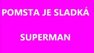 Pomsta je sladká - Superman