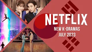 New K-Dramas on Netflix in July 2023