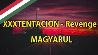 XXXTENTACION - Revenge  MAGYARUL