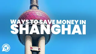 Ways to SAVE money in SHANGHAI