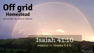 Adventist Country Living Off Grid / Building Interior Weeks 5 & 6: Isaiah 41:10