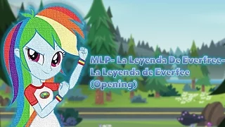 MLP-Equestria Girls- La Leyenda de Everfree-  La Leyenda De Everfree (opening) (Español Latino)