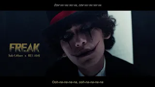 Vietsub | Freak - Sub Urban ft. REI AMI | Nhạc Hot Tiktok