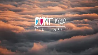 Kygo - I`ll Wait (BUNT. Remix)