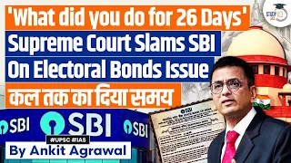 Electoral Bonds Case: Supreme Court Dismisses SBI's Time Extension Plea | UPSC GS2