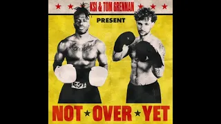 Not over yet 1 Hour - KSI (feat Tom Grennan)