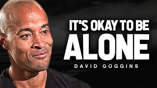 I Work Better Alone | It's Okay to Be Unhappy | New David Goggins | Motivation | Inspiring Squad