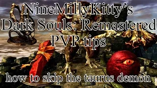 Dark Souls: Remastered PVP tips - how to skip taurus demon