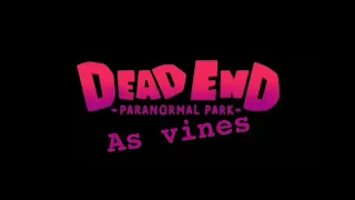 Dead End: Paranormal Park as Vines