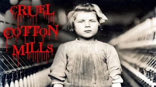 Horror in the Cotton Mills (A History of Cruelty in the Industrial Revolution)