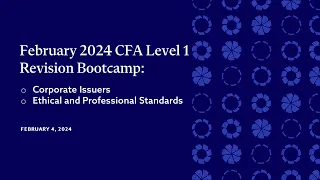 CFA Level 1 Revision Bootcamp (Corporate Issuers & Ethical and Professional Standards)