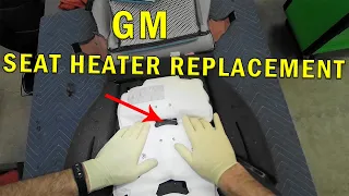 GM SEAT HEATER REPLACEMENT