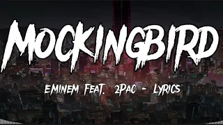 Mockingbird - Eminem feat. 2Pac [ Lyrics ]