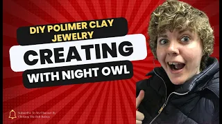 DIY POLIMER CLAY JEWELRY: CREATING WITH NIGHT OWL