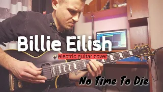 Billie Eilish - No Time To Die (electric guitar cover)