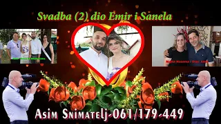 Wedding-Svadba Sanela i Emir (2) dio Ciljuge-Živinice 02-07-2023 Asim Snimatelj