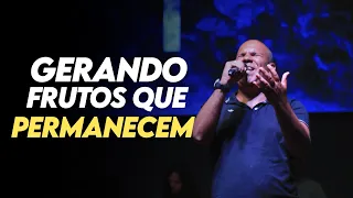 GERANDO FRUTOS QUE PERMANECEM | BRUNO MONTEIRO