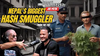 Episode 253: Joe Pietri | Living In Kathmandu, Smuggling Weed, Legalization |Sushant Pradhan Podcast