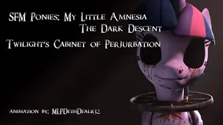 [SFM Ponies] My Little Amnesia The Dark Descent Twilight's Cabinet of Perturbation