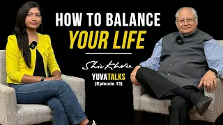 How To Balance Your Life | Yuva Talks | Shiv Khera