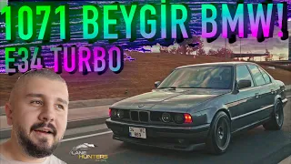 1071 BEYGİR BMW E34 TURBO! | Giorgi Tevzadze Haklıymış!