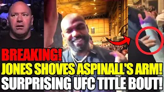 UFC champ Jon Jones SHOVES Tom Aspinall's arm OFF HIS SHOULDER, Dana White ANNOUNCES UFC title bout