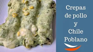 Crepas de Pollo y Chile Poblano