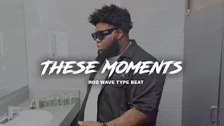 FREE Rod Wave Type Beat | 2023 | "These Moments" | @1AlexMadeThis