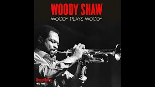 Woody Shaw - Woody Plays Woody (Full Album)