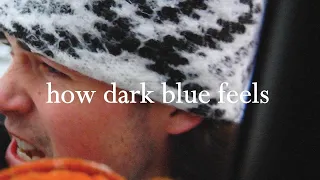 how dark blue feels | a film by Bryden Bowley