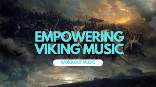 1 Hour Empowering Viking Music for your Epic Workout (Bodybuilding & Training in Gym)