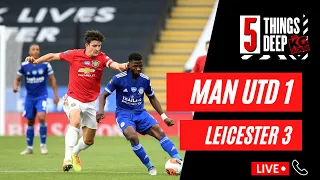 5 Things Deep Man Utd vs Leicester 1:3 (Terrible, What Was Ole Thinking)