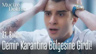 Demir karantina bölgesine girdi! - Mucize Doktor 21. Bölüm