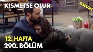 Kısmetse Olur 12. Hafta 290. Bölüm - Full Bölüm