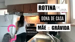 ROTINA DE UMA DONA DE CASA, MÃE E GRÁVIDA | Sheilla Franco
