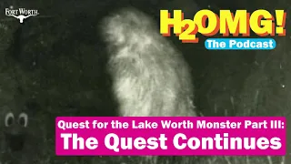 H2OMG Podcast - Quest for the Lake Worth Monster Part III: The Legend Continues