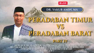 🔴[LIVE ] PERADABAN TIMUR VS PERADABAN BARAT (PART IV) | Ustadz Dr. Yakub Amin, MA. | MRBJ TV