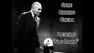 Spine Chilling Cinema presents "Fog Island" 1945