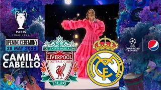 Camila Cabello : 2022 Champions League final opening ceremony