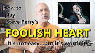 How To Play Steve Perry's FOOLISH HEART