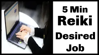 Reiki l Desired Job l  5 Minute Session l Healing Hands Series