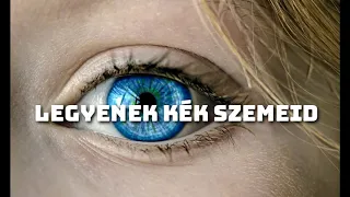 Kék szemek- Megerősítések- Vonzás törvénye